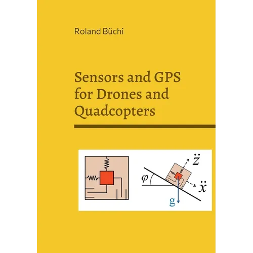 Sensors and GPS for Drones and Quadcopters - Paperback
