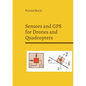 Sensors and GPS for Drones and Quadcopters - Paperback
