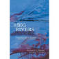 On the Big Rivers: From Three Forks, Montana to New Orleans Louisiana - Paperback