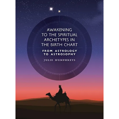 Awakening to the Spiritual Archetypes in the Birth Chart: From Astrology to Astrosophy - Hardcover