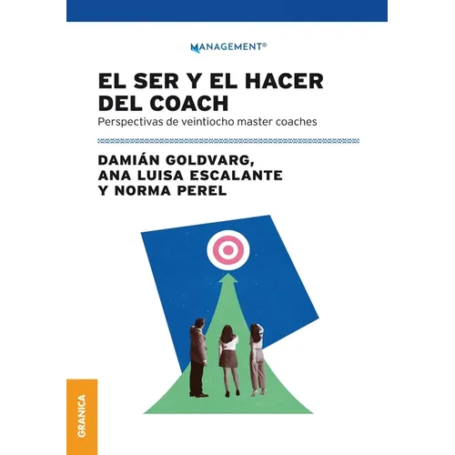 El Ser Y El Hacer Del Coach: Perspectivas De Veintiocho Master Coaches - Paperback