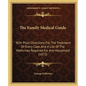 The Family Medical Guide: With Plain Directions For The Treatment Of Every Case, And A List Of The Medicines Required For Any Household (1871) - Paperback