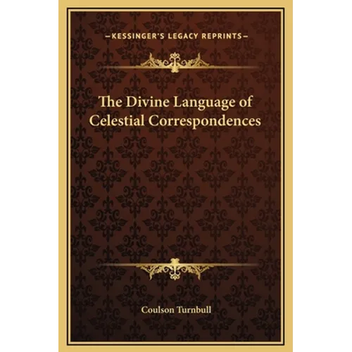 The Divine Language of Celestial Correspondences - Hardcover