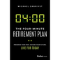 The Four-Minute Retirement Plan: Preserve Your Past, Secure Your Future, Live for Today - Hardcover