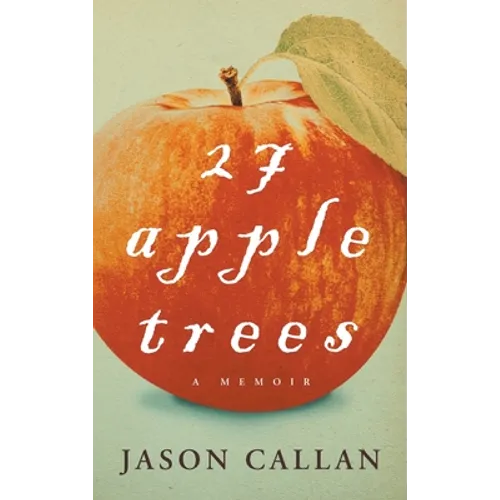 27 Apple Trees: A Memoir - Hardcover