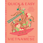 Quick and Easy Vietnamese: Everyday Vietnamese Recipes for the Home Cook - Hardcover