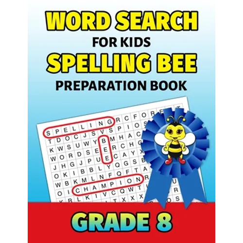 Word Search For Kids Spelling Bee Preparation Book Grade 8: 8th Grade Spelling Workbook Fun Puzzle Book Eighth Grade Teacher Student Class Homeschool - Paperback