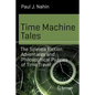 Time Machine Tales: The Science Fiction Adventures and Philosophical Puzzles of Time Travel - Paperback