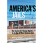 America's Jails: The Search for Human Dignity in an Age of Mass Incarceration - Paperback