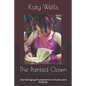 The Painted Clown: One teenage girl's experience of Autism and masking. - Paperback