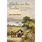 Blacks on the Border: The Black Refugees in British North America, 1815-1860 - Paperback