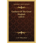 Gardens of the Great Mughals (1913) - Paperback
