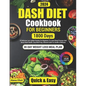 Dash Diet Cookbook For Beginners: 30-Day Weight Loss Meal Plan, 1800 Days of Delicious Low-Sodium Dash Diet Recipes For Beginners To Lower Blood Press - Paperback