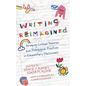 Writing Reimagined: Bridging Critical Theories and Pedagogical Practices in Elementary Classrooms - Hardcover