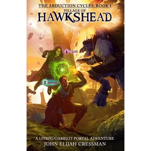 Village of Hawkshead: A GameLit/LitRPG Portal Fantasy Adventure - Paperback