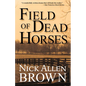 Field of Dead Horses - Hardcover