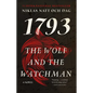 The Wolf and the Watchman: 1793: A Novel - Paperback