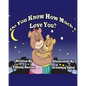 Do You Know How Much I Love You? - Paperback