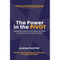 The Power in the PIVOT: Leadership Lessons From Being [at Work] - Paperback