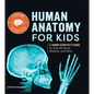 Human Anatomy for Kids: A Junior Scientist's Guide to How We Move, Breathe, and Grow - Hardcover