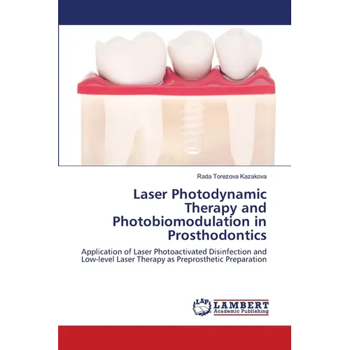 Laser Photodynamic Therapy and Photobiomodulation in Prosthodontics - Paperback