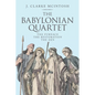 The Babylonian Quartet: The Furnace the Restoration the Den - Paperback