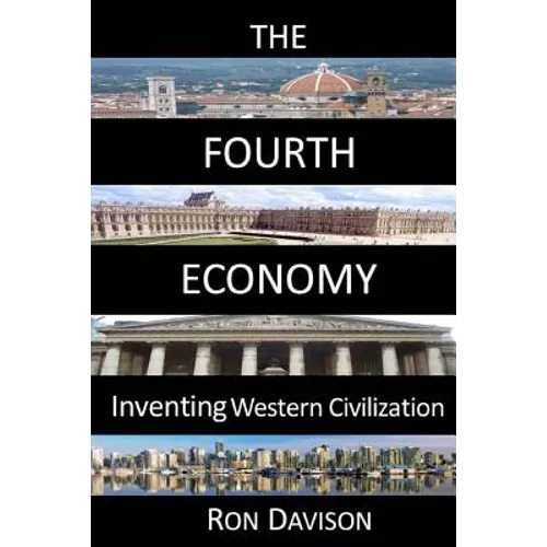 The Fourth Economy: Inventing Western Civilization - Paperback