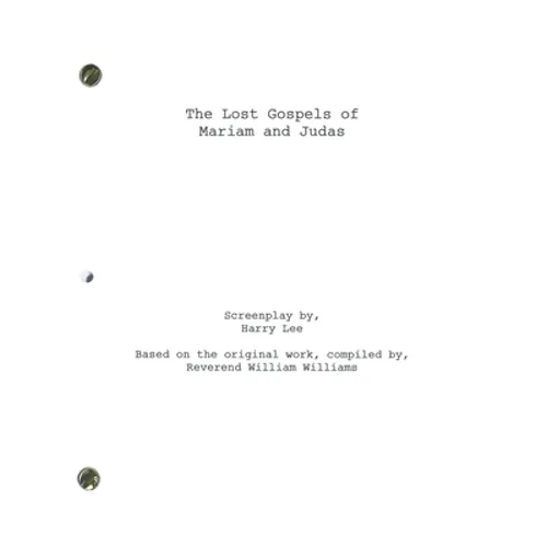 The Lost Gospels of Mariam and Judas: The Screenplay - Paperback