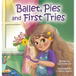 Ballet, Pies and First Tries - Hardcover