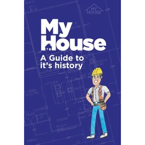 My House: A Guide to it's history - Paperback