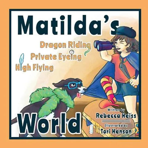 Matilda's Dragon Riding, Private Eyeing, High Flying World - Paperback