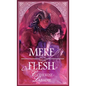 Mere Flesh - Paperback