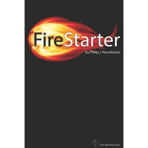 FireStarter: The Holy Spirit Empowers - Paperback