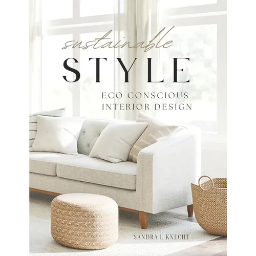 Sustainable Style Eco Conscious Interior Design - Paperback