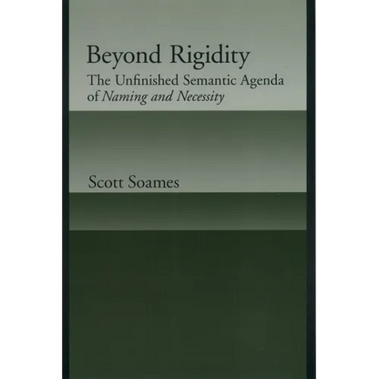 Beyond Rigidity: The Unfinished Semantic Agenda of Naming and Necessity - Paperback