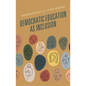 Democratic Education as Inclusion - Hardcover