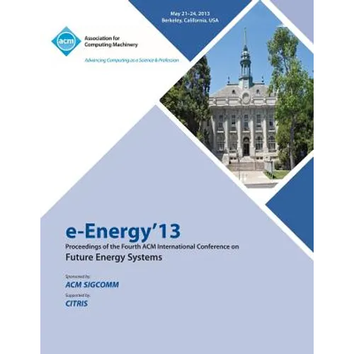 e-Energy 13 Proceedings of the Fourth ACM International Conference on Future Energy Systems - Paperback