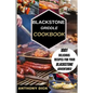 Blackstone Griddle Cookbook: 1001 Delicious Recipes for Your Blackstone Adventures - Paperback