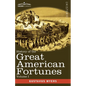 History of the Great American Fortunes, Volume I - Paperback