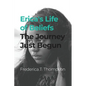 Erica's Life of Beliefs: The Journey Just Begun - Paperback