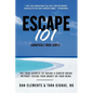 Escape 101: The Four Secrets to Taking a Sabbatical or Career Break Without Losing Your Money or Your Mind - Paperback
