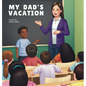 My Dad's Vacation - Hardcover