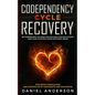 Codependency Cycle Recovery: Be Codependent No More and Recover Your Self-Esteem NOW, Cure Your Soul from Emotional Abuse - Stop Being Manipulated - Paperback