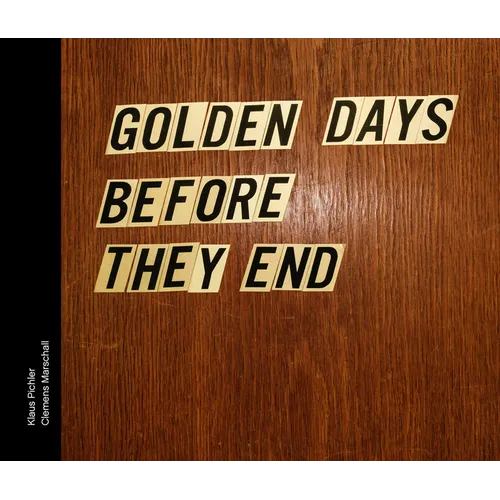 Golden Days Before They End - Hardcover