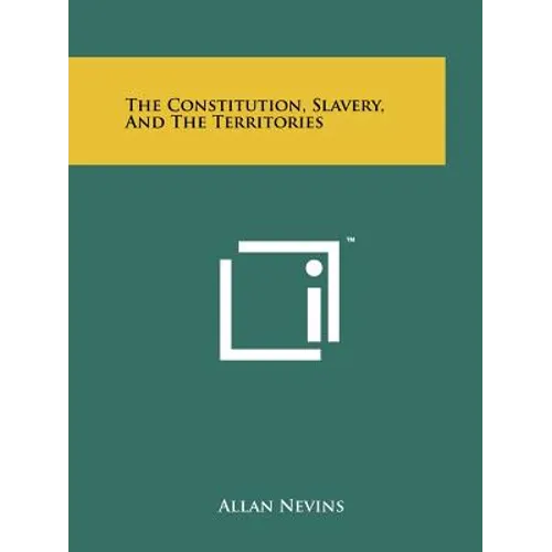 The Constitution, Slavery, and the Territories - Paperback
