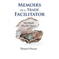Memoirs of a Trade Facilitator: The World Was My Oyster - Paperback