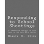 Responding to School Shootings: A comparison analysis of four school shootings in the late 20th century - Paperback