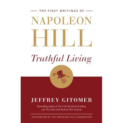 Truthful Living: The First Writings of Napoleon Hill - Hardcover