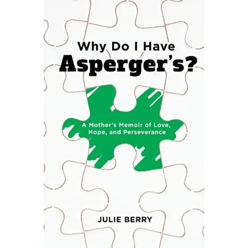 Why Do I Have Asperger's?: A Mother's Memoir of Love, Hope, and Perseverance - Paperback