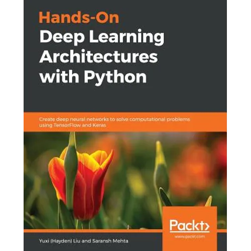 Hands-On Deep Learning Architectures with Python - Paperback